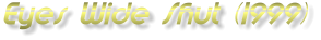 Eyes Wide Shut (1999)